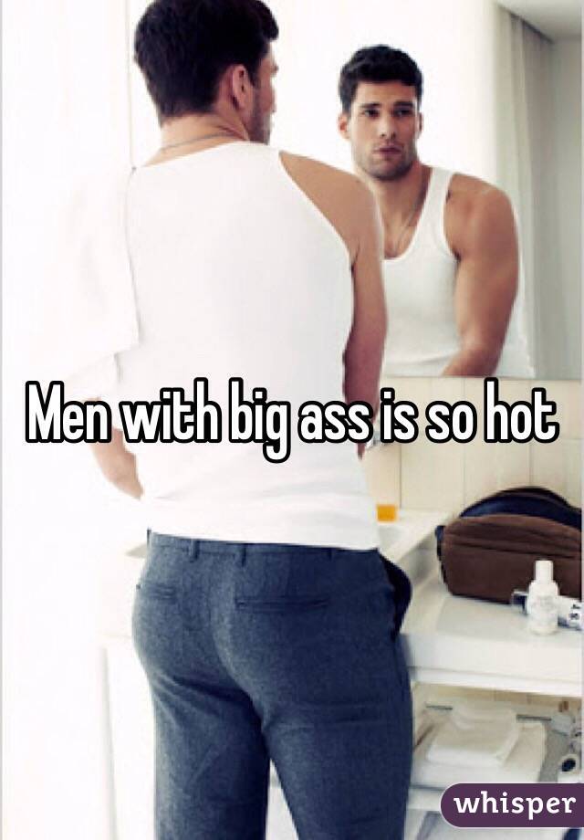 Men With Big Asses